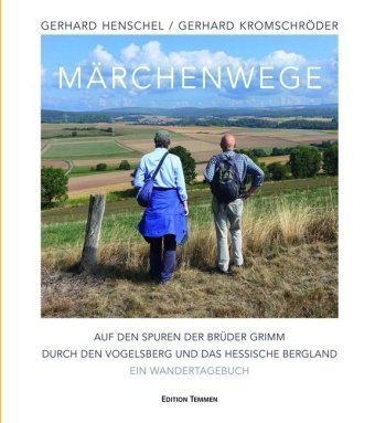 Henschel:  Märchenwege - ein Wandertagebuch
