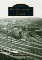 Heiler: Eisenbahnknotenpunkt Fulda