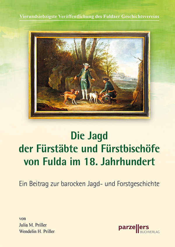 Die Jagd der Fürstäbte und Fürstbischöfe von Fulda im 18. Jahrhundert
