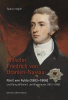Vögler: Wilhelm Friedrich von Oranien-Nassau Fürst von Fulda (1802-1806)