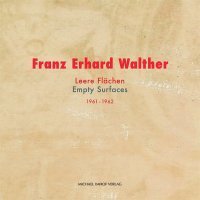Franz Erhard Walther: Leere Flächen - Empty Surfaces. 1961-1962